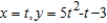 <strong>Find a set of parametric equations for the rectangular equation .</strong> A) B) C) D) E)