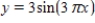 <strong>Determine the period and amplitude of the function. </strong> A) Amplitude: -3; Period: B) Amplitude: 3; Period: C) Amplitude: 3; Period: D) Amplitude: -3; Period: E) Amplitude: not applicable; Period: