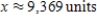 <strong>Find the sales necessary to break even if the cost of producing units is and the revenue R for selling x units is . Round your answer to the nearest integer. </strong> A) B) C) D) E)