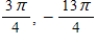 <strong>Determine two coterminal angles in radian measure (one positive and one negative) for the angle. Where . </strong> A) B) C) D) E)