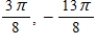 <strong>Determine two coterminal angles in radian measure (one positive and one negative) for the angle. Where . </strong> A) B) C) D) E)