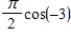 <strong>Given f(x) = cos x and , evaluate f(g(-3)). </strong> A) 1 B) C) D) 0 E)
