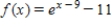 <strong>Write an equation for the function having the given characteristics: The shape of but shifted nine units to the left and eleven units downward. </strong> A) B) C) D) E)