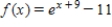 <strong>Write an equation for the function having the given characteristics: The shape of but shifted nine units to the left and eleven units downward. </strong> A) B) C) D) E)