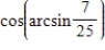 <strong>Evaluate the expression without using a calculator. </strong> A) B) C) D) E)