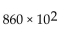 <strong>86,000 expressed in scientific notation equals ________.</strong> A) B) C) D)