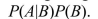 <strong>When using the general multiplication rule, P (A and B)is equal to</strong> A) B) C) D)