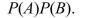 <strong>When using the general multiplication rule, P (A and B)is equal to</strong> A) B) C) D)