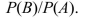 <strong>When using the general multiplication rule, P (A and B)is equal to</strong> A) B) C) D)