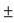 <strong>If a set of data is approximately normally distributed, we would find that approximately</strong> A)2 of every 3 observations would fall between 1 standard deviation around the mean. B)4 of every 5 observations would fall between 1.28 standard deviations around the mean. C)19 of every 20 observations would fall between 2 standard deviations around the mean. D)All the above.