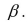 <strong>The symbol for the power of a statistical test is</strong> A) B) C) D)