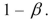 <strong>The symbol for the power of a statistical test is</strong> A) B) C) D)