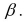 <strong>The symbol for the probability of committing a Type II error of a statistical test is</strong> A) B) C) D)