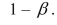 <strong>The symbol for the probability of committing a Type II error of a statistical test is</strong> A) B) C) D)