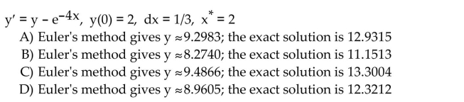 Use Euler's method with the specified step size to estimate the value of the solution at the given point x*. Find the value of the exact solution at x*.
