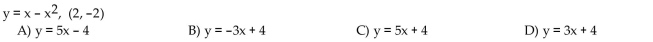 Find an equation for the tangent to the curve at the given point.