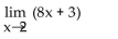 <strong>Find the limit. </strong> A) 19 B) -13 C) 11 D) 3