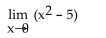 <strong>Find the limit. </strong> A) does not exist B) 0 C) -5 D) 5