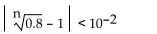 <strong>Find the smallest value of N that will make the inequality hold for all n > N. </strong> A) 27 B) 23 C) 25 D) 20