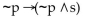 <strong>Construct a truth table for the proposition. </strong> A) B) C) D)