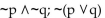 Construct a truth table to decide if the two statements are equivalent. ~