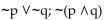 Construct a truth table to decide if the two statements are equivalent.