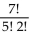 <strong>Evaluate. </strong> A) 7 B) 1 C) 42 D) 21