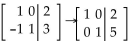 <strong>Identify the row operation that produces the resulting matrix. </strong> A) -R2 + R1 R2 B) R1 + R2 R2 C) R1 + R2 R1 D) -R1 + R2 R2