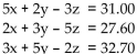 <strong>Find the system of equations to model the problem. DO NOT SOLVE THIS SYSTEM. Hurst's Feed & Seed sold to one customer 5 bushels of wheat, 2 of corn, and 3 of rye, for $31.00. To another customer he sold 2 bushels of wheat, 3 of corn, and 5 of rye, for $27.60. To a third customer he sold 3 bushels of wheat, 5 of corn, and 2 of rye for $32.70. What was the price per bushel for each of the different grains? Let x represent the price per bushel for wheat, y the price per bushel for corn, and z the price per bushel for rye.</strong> A) B) C) D)