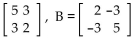 Determine whether B is the inverse of A. -A =  