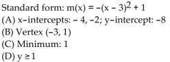 <strong>Find the vertex form for the quadratic function. Then find each of the following: (A) Intercepts (B) Vertex (C) Maximum or minimum (D) Range </strong> A) B) C) D)