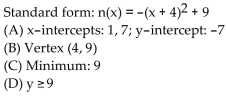 <strong>Find the vertex form for the quadratic function. Then find each of the following: (A) Intercepts (B) Vertex (C) Maximum or minimum (D) Range </strong> A) B) C) D)