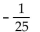 <strong>Solve the problem. Express your answer as an integer or simplified fraction. </strong> A) B) C) D)
