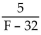 <strong>Solve the formula for the specified variable. F = + 32 for C</strong> A) (F(F - 32) B) C) D) (F(F - 32)
