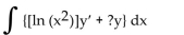 <strong>Replace the ? with a function of x that will make the integrand equal to the derivative of a product, and then find the antiderivative. Choose 0 for the constant of integration. </strong> A) B) C) D)