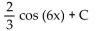<strong>Provide an appropriate response. Find the indefinite integral .</strong> A) - 24 cos (6x) + C B) C) D) 4 cos (6x) + C