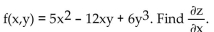 <strong>Find the partial derivative. Let z = </strong> A) B) -12x - 18y C) 10x - 12y D)