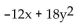 <strong>Find the partial derivative. Let z = </strong> A) B) -12x - 18y C) 10x - 12y D)