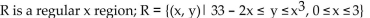 <strong>Provide an appropriate response. Let R be the region bounded by the graphs of the equations Use set notation and double inequalities to describe R as a regular x region or regular y region, whichever is simpler.</strong> A) B) C) D)