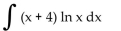 <strong>Evaluate using integration by parts. </strong> A) B) C) D)