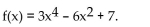 <strong>Provide an appropriate response. Use the first derivative test to determine the local extrema, if any, for the function: </strong> A) local min at x = 0 and local max at x = -1 and x = 1 B) local max at x = 0 and local min at x = -1 and x = 1 C) local max at x = 1 and local min at x = 0 D) local max at x = -1 and local min at x = 0 and x = 1