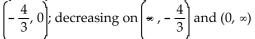 <strong>Provide an appropriate response. Find the critical values and determine the intervals where f(x) is increasing and f(x) is decreasing if </strong> A) decreasing on B) C) D)