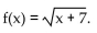 <strong>Sketch a graph of a single function that has these properties. Find the inflection point(s) for </strong> A) (-3, 2) B) (-6, 1) C) (-7, 0) D) There are no points of inflection.