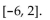 Provide an appropriate response. -Find the absolute maximum and minimum values of on the interval [
