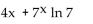 <strong>Find for the indicated function y. </strong> A) 4x - 7 ln 7 B) C) D)