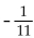 <strong>Find the limit, if it exists. Find: </strong> A) B) -11 C) 1 D)