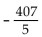 <strong>Find average rate of change for the function over the given interval. between x = -9 and x = -4</strong> A) B) 730 C) D)
