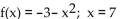 <strong>Find the equation of the tangent line to the curve when x has the given value. </strong> A) y = 14x - 46 B) y = -14x + 46 C) y = 7x + 46 D) y = -2x