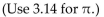 Solve the problem. -V = 43 πr3, where r is the radius, in centimeters. By approximately how much does the volume of a sphere increase when the radius is increased from 1.0 cm to 1.1 cm?