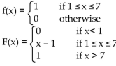 <strong>Find the probability density function f and the associated cumulative distribution function F for the continuous random variable X if X is uniformly distributed on [1, 7].</strong> A)   B)   7 C)   D)   <div style=padding-top: 35px> 